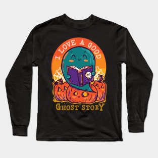 I love a good ghost story Long Sleeve T-Shirt